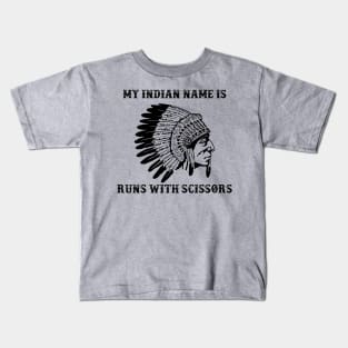 My Indian Name is Runs with Scissors Kids T-Shirt